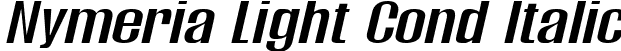Nymeria Light Cond Italic font - Nymeria-LightCondensedItalic.ttf