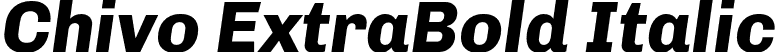 Chivo ExtraBold Italic font - Chivo-ExtraBoldItalic.otf