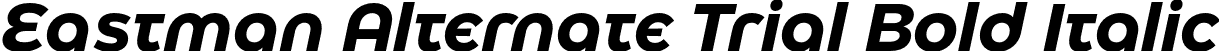 Eastman Alternate Trial Bold Italic font - EastmanAlternateTrial-BoldItalic.otf