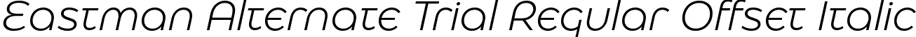 Eastman Alternate Trial Regular Offset Italic font - EastmanAlternateTrial-RegularOffsetItalic.otf