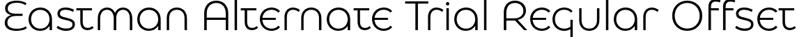 Eastman Alternate Trial Regular Offset font - EastmanAlternateTrial-RegularOffset.otf