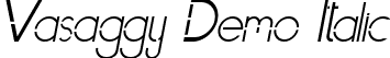 Vasaggy Demo Italic font - VasaggyDemoItalic-K7Wll.ttf