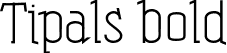 Tipals bold font - Tipals-1.otf