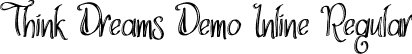 Think Dreams Demo Inline Regular font - ThinkDreamsDemoInline.ttf