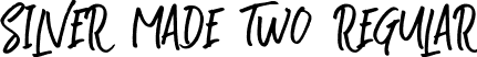 Silver Made Two Regular font - silver-made-two.ttf