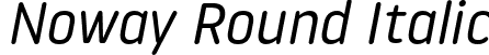 Noway Round Italic font - nowayround-italic.otf