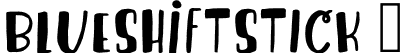 BlueshiftStick  font - blueshift-stick.otf