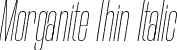 Morganite Thin Italic font - morganite-thinitalic.ttf