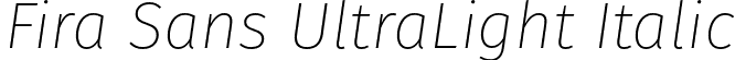 Fira Sans UltraLight Italic font - FiraSans-UltraLightItalic.otf