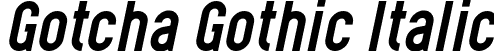 Gotcha Gothic Italic font - Gotcha Gothic Italic.ttf