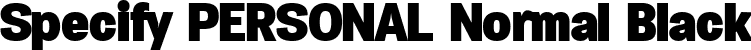 Specify PERSONAL Normal Black font - SpecifyPERSONAL-NormBlack.ttf