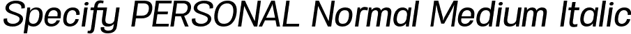 Specify PERSONAL Normal Medium Italic font - SpecifyPERSONAL-NormMediumItalic.ttf