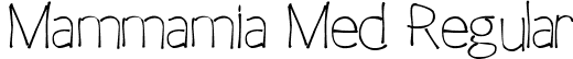 Mammamia Med Regular font - Mammamia.ttf