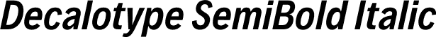 Decalotype SemiBold Italic font - Decalotype-SemiBoldItalic.otf