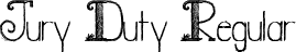 Jury Duty Regular font - JuryDutyFont.ttf