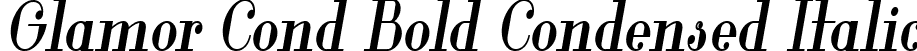 Glamor Cond Bold Condensed Italic font - GlamorBoldCondensedItalic-X3qOg.ttf