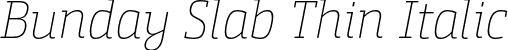 Bunday Slab Thin Italic font - buntype-bundayslab-thinit.otf
