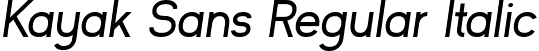 Kayak Sans Regular Italic font - kayak-sans-regular-italic.otf