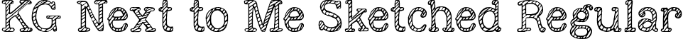 KG Next to Me Sketched Regular font - KGNexttoMeSketched.ttf