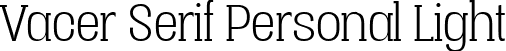 Vacer Serif Personal Light font - VacerSerifLightPersonal.ttf