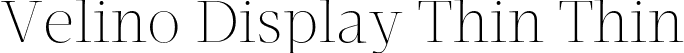 Velino Display Thin Thin font - VelinoDisplay-Thin.otf