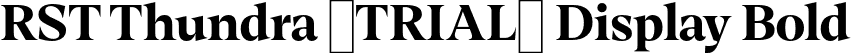 RST Thundra (TRIAL) Display Bold font - RSTThundraTRIAL-BoldDisplay.otf