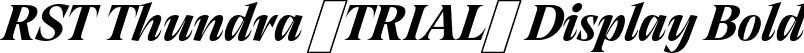 RST Thundra (TRIAL) Display Bold font - RSTThundraTRIAL-BoldItalicDisplay.otf