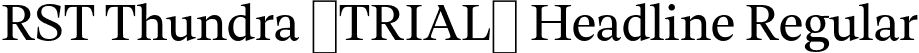 RST Thundra (TRIAL) Headline Regular font - RSTThundraTRIAL-RegularHeadline.otf