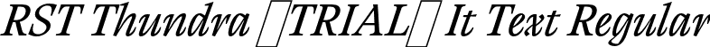 RST Thundra (TRIAL) It Text Regular font - RSTThundraTRIAL-RegularItalicText.otf