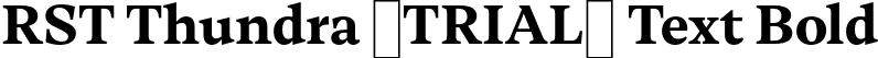 RST Thundra (TRIAL) Text Bold font - RSTThundraTRIAL-BoldText.otf