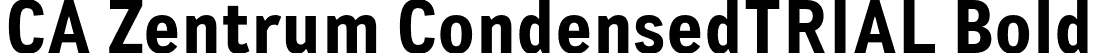 CA Zentrum CondensedTRIAL Bold font - CAZentrumCondensed-Bold.otf