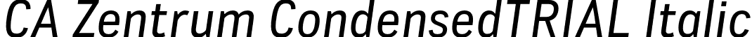 CA Zentrum CondensedTRIAL Italic font - CAZentrumCondensed-Italic.otf