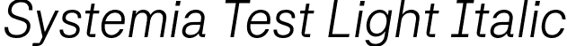 Systemia Test Light Italic font - SystemiaTest-LightItalic-BF656e86917009b.otf
