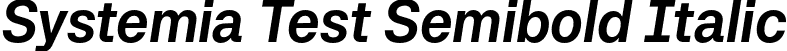 Systemia Test Semibold Italic font - SystemiaTest-SemiboldItalic-BF656e86918162c.otf