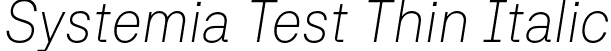 Systemia Test Thin Italic font - SystemiaTest-ThinItalic-BF656e86918e0b0.otf