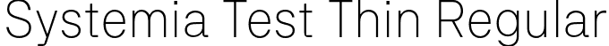 Systemia Test Thin Regular font - SystemiaTest-Thin-BF656e86916d1f5.otf