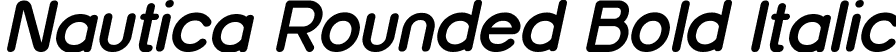 Nautica Rounded Bold Italic font - NauticaRounded-BoldItalic.ttf
