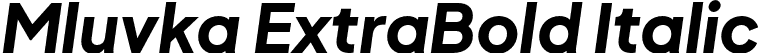 Mluvka ExtraBold Italic font - Mluvka-ExtraBoldItalic.otf