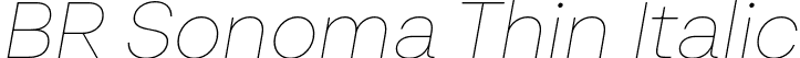 BR Sonoma Thin Italic font - BRSonoma-ThinItalic.otf