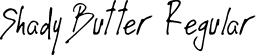 Shady Butter Regular font - ShadyButter-lggO0.ttf
