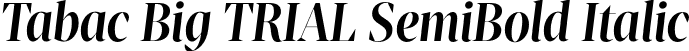 Tabac Big TRIAL SemiBold Italic font - TabacBigTRIAL-SemiBoldItalic.otf