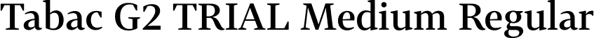 Tabac G2 TRIAL Medium Regular font - TabacG2TRIAL-Medium.otf