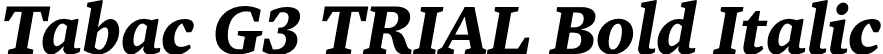Tabac G3 TRIAL Bold Italic font - TabacG3TRIAL-BoldItalic.otf