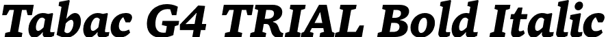Tabac G4 TRIAL Bold Italic font - TabacG4TRIAL-BoldItalic.otf