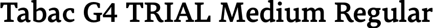 Tabac G4 TRIAL Medium Regular font - TabacG4TRIAL-Medium.otf