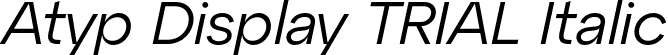 Atyp Display TRIAL Italic font - AtypDisplayTRIAL-Italic.otf