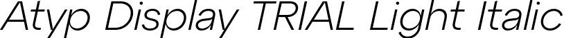 Atyp Display TRIAL Light Italic font - AtypDisplayTRIAL-LightItalic.otf