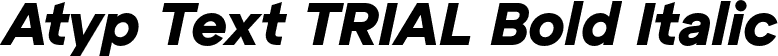 Atyp Text TRIAL Bold Italic font - AtypTextTRIAL-BoldItalic.otf
