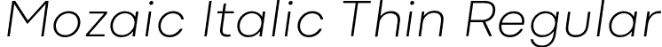 Mozaic Italic Thin Regular font - MozaicItalic-Thin.otf