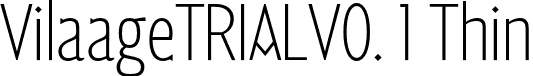 VilaageTRIALV0. 1 Thin font - vilaage-trial-v01-thin.otf